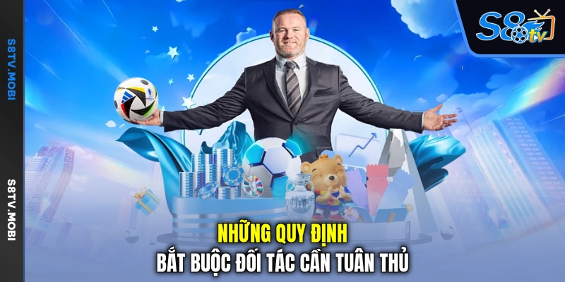 Những quy định bắt buộc đối tác cần tuân thủ