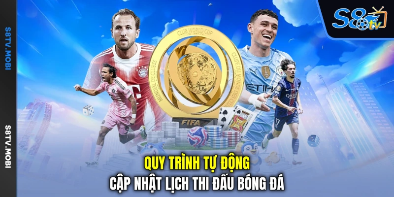 Quy trình tự động cập nhật lịch thi đấu bóng đá 